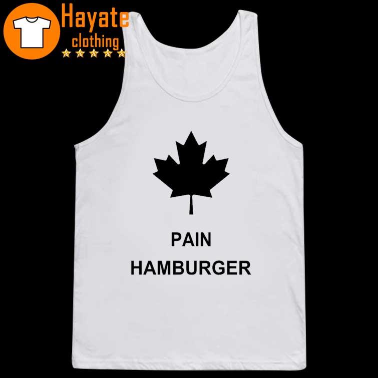 Pain Hamburger Shirt Pain Hamburger Shirt