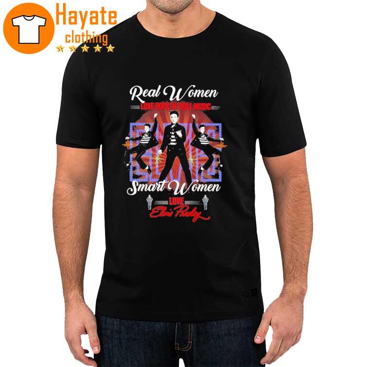 Real Women love Rock ‘N’ Roll MUsic Smart Women love Elvis Presley 2023 Shirt
