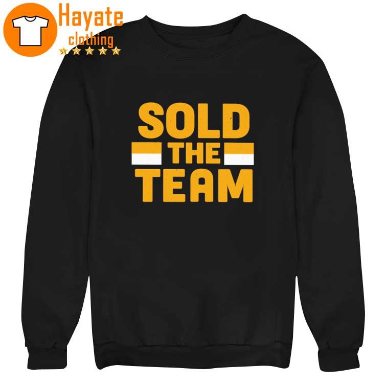 Sold The Team Shirt Sold The Team Shirt