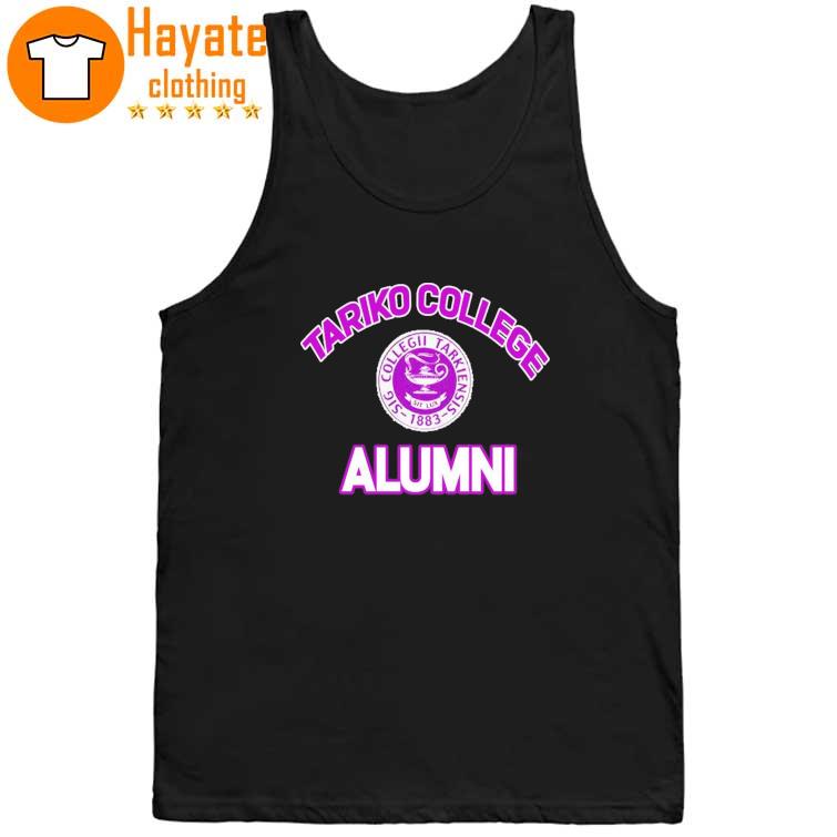 Tariko College Alumni Shirt Tariko College Alumni Shirt