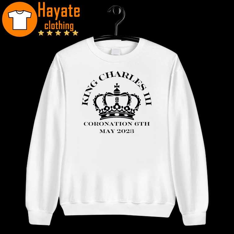 The King Charles III Coronation 6th May 2023 Shirt The King Charles III Coronation 6th May 2023 Shirt