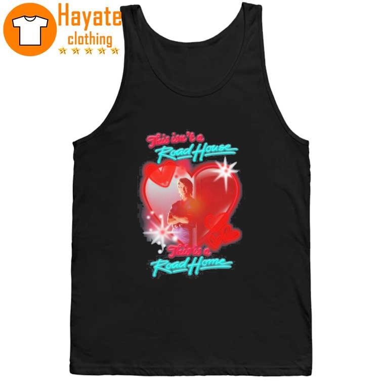 This Isn't A Road House This Is A Road Home Shirt This Isn't A Road House This Is A Road Home Shirt