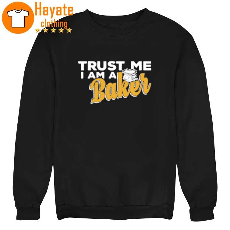 Trust Me I'm A Baker Shirt Trust Me I'm A Baker Shirt