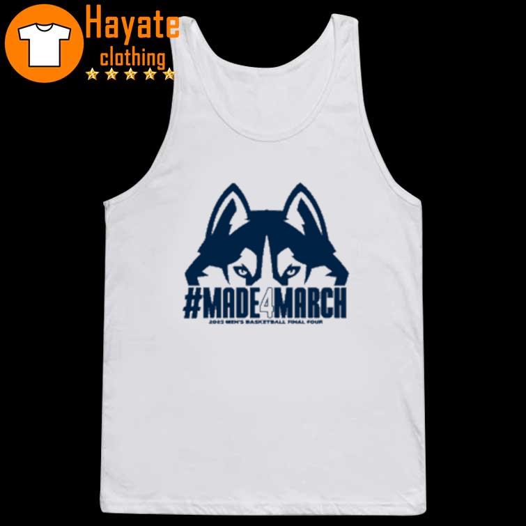 Uconn Made 4 March 2023 Men's Basketball Final Four Shirt Uconn Made 4 March 2023 Men's Basketball Final Four Shirt