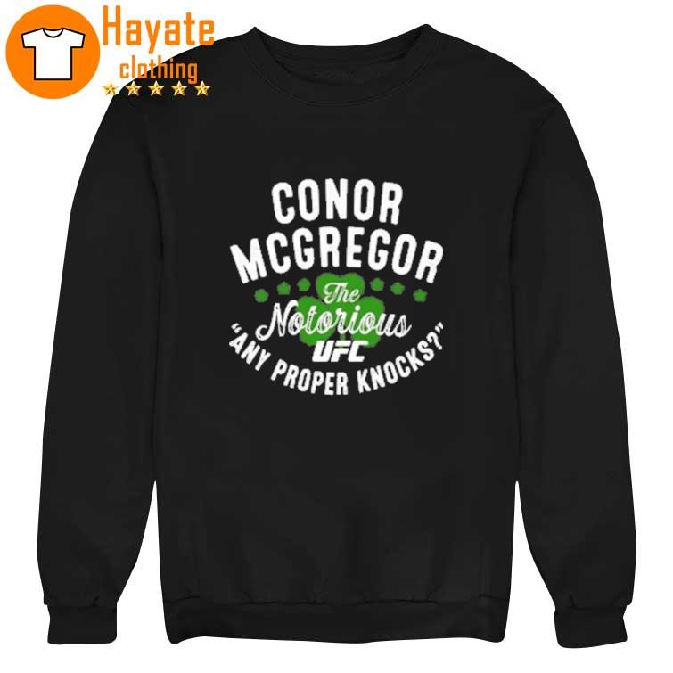 UFC conor the notorious mcgregor any proper knocks Shirt UFC conor the notorious mcgregor any proper knocks Shirt
