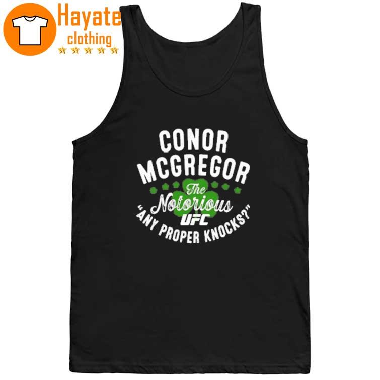 UFC conor the notorious mcgregor any proper knocks Shirt UFC conor the notorious mcgregor any proper knocks Shirt