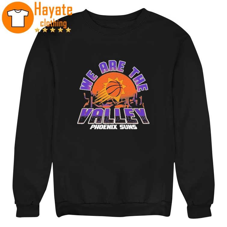 We are the Valley Phoenix Suns Shirt We are the Valley Phoenix Suns Shirt