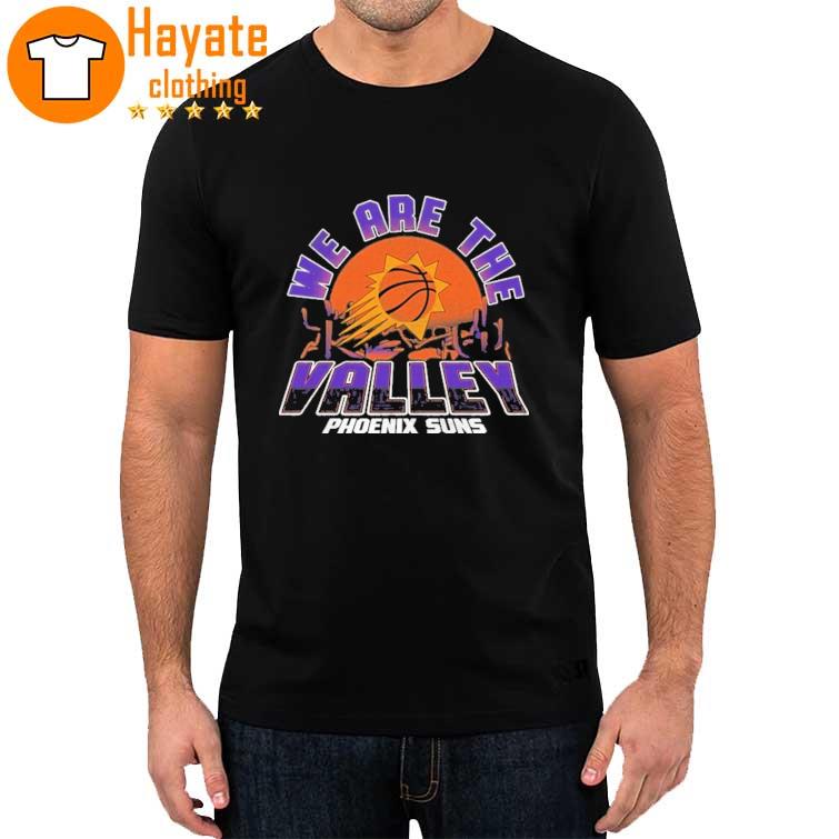 We are the Valley Phoenix Suns Shirt