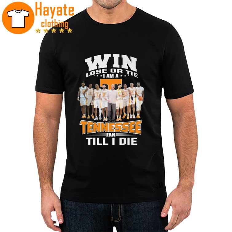 Win lose or tie I Am a Tennessee Volunteers fan Till I die Shirt
