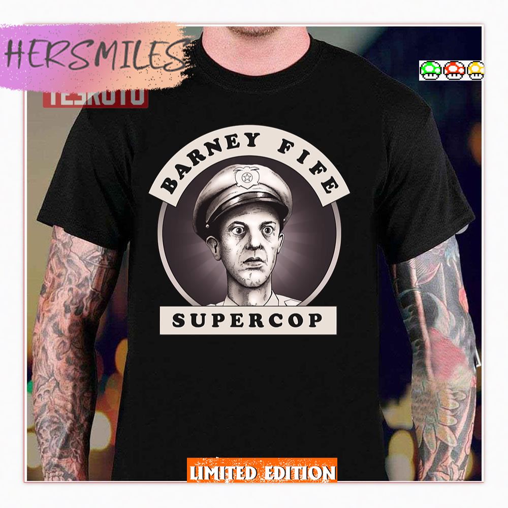 Barney Fife Supercop Andy Griffith Shirt