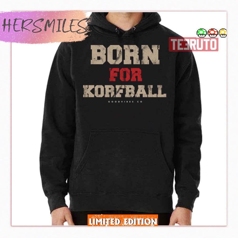 Born For Korfball Sport Essential Shirt
