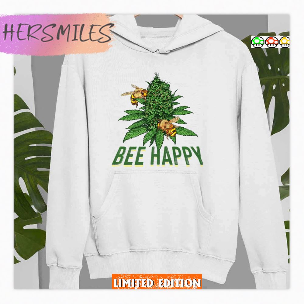 Bee Happy Cannabis Weed Marijuana Funny 420 Day Gift Stoner Shirt Bee Happy Cannabis Weed Marijuana Funny 420 Day Gift Stoner Shirt