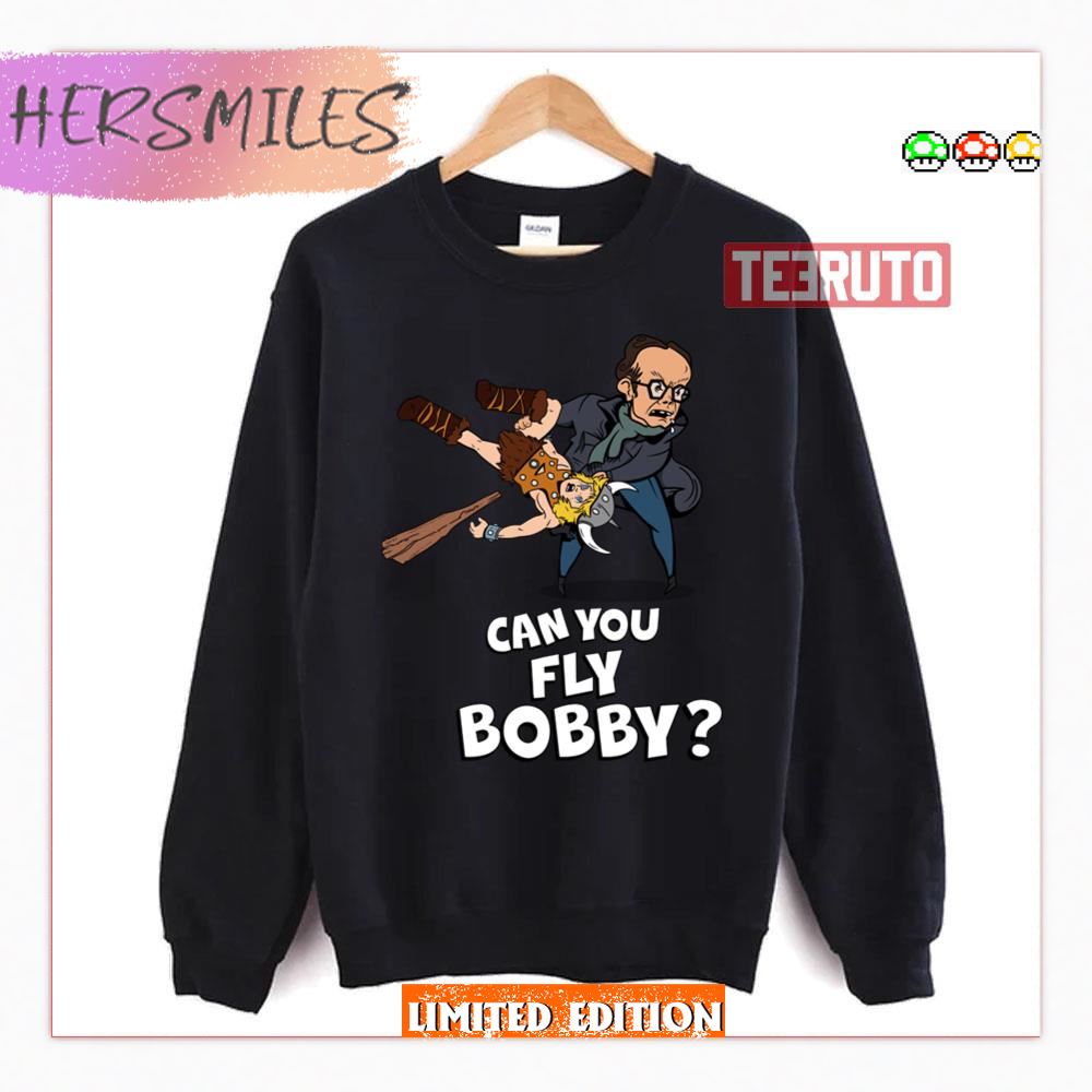Can You Fly Bobby Shirt Can You Fly Bobby Shirt