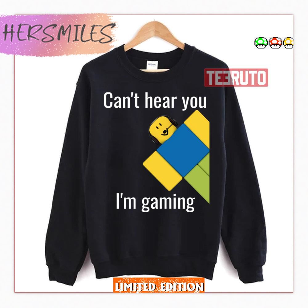 Can't Hear You I'm Gaming Roblox Noob Shirt Can't Hear You I'm Gaming Roblox Noob Shirt