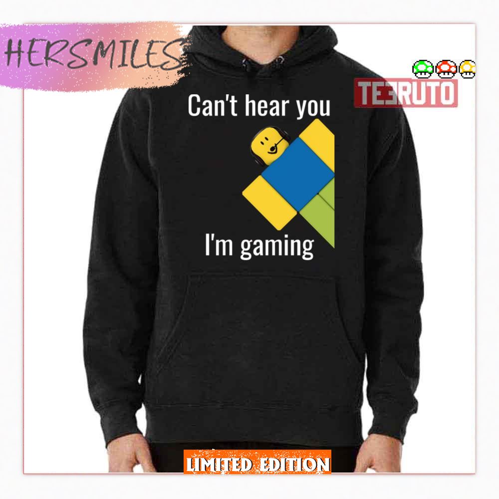 Can't Hear You I'm Gaming Roblox Noob Shirt Can't Hear You I'm Gaming Roblox Noob Shirt
