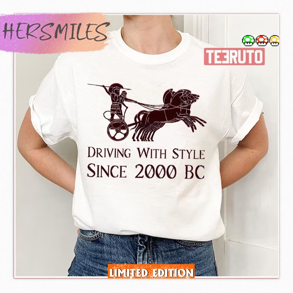 Chariot Driving With Style Since 2000 Bc Shirt