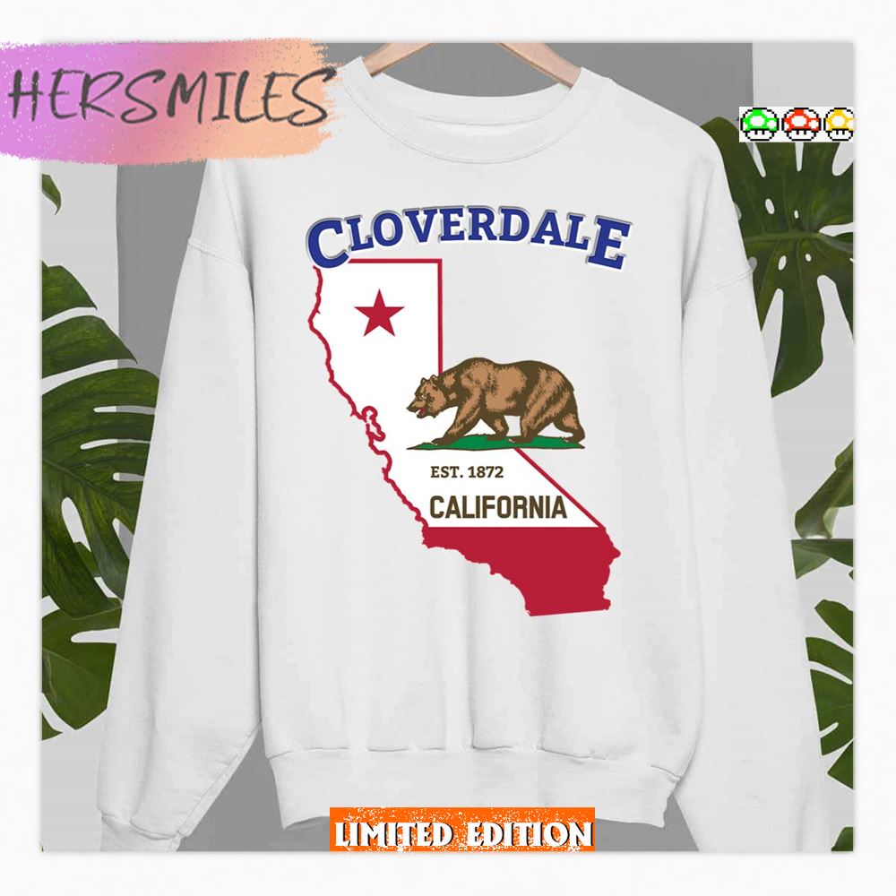 Cloverdale California Home Town Pride Native City State Souvenir Shirt Cloverdale California Home Town Pride Native City State Souvenir Shirt