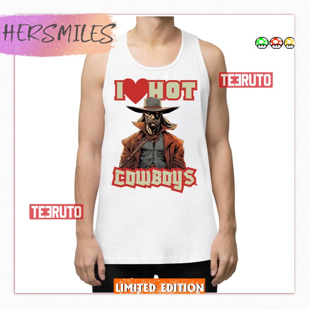 Cool Girl Loves Cowboys I Love Hot Cowboys Tank Top