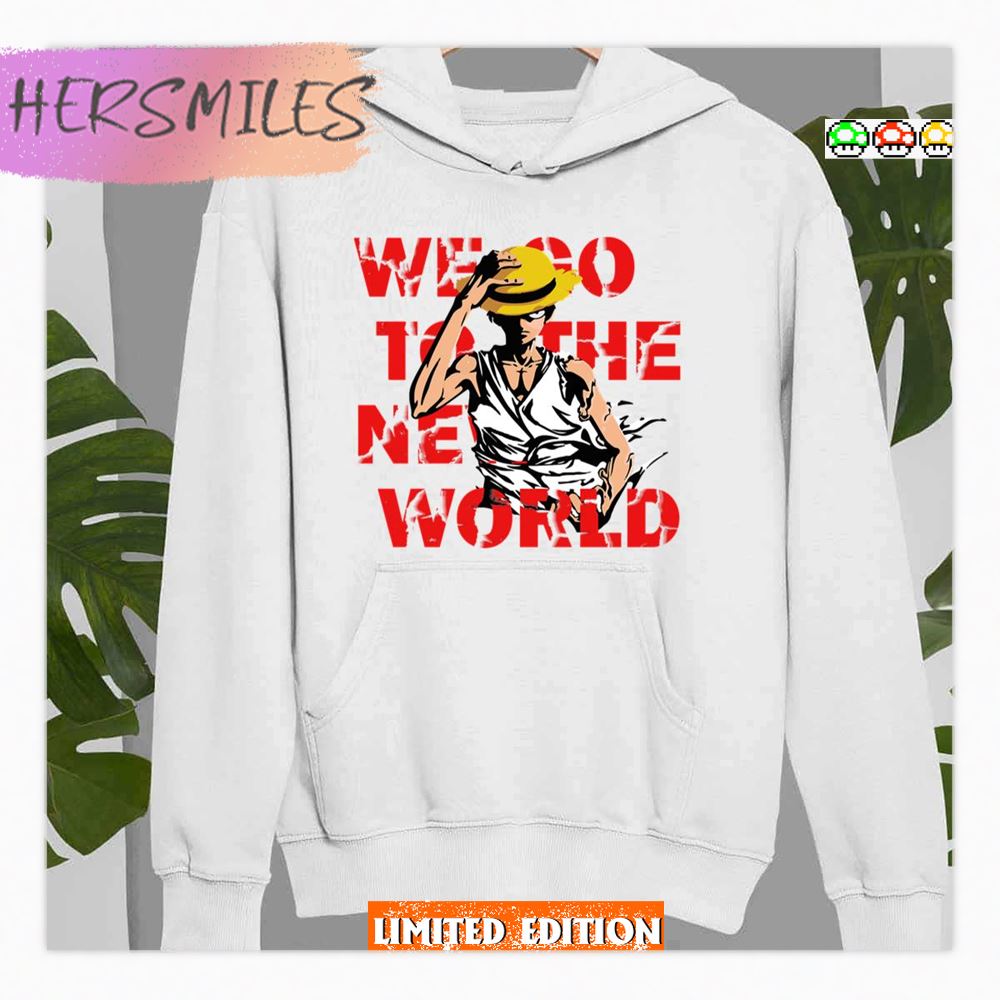 Go To The New World One Piece Anime Monkey D Luffy Shirt