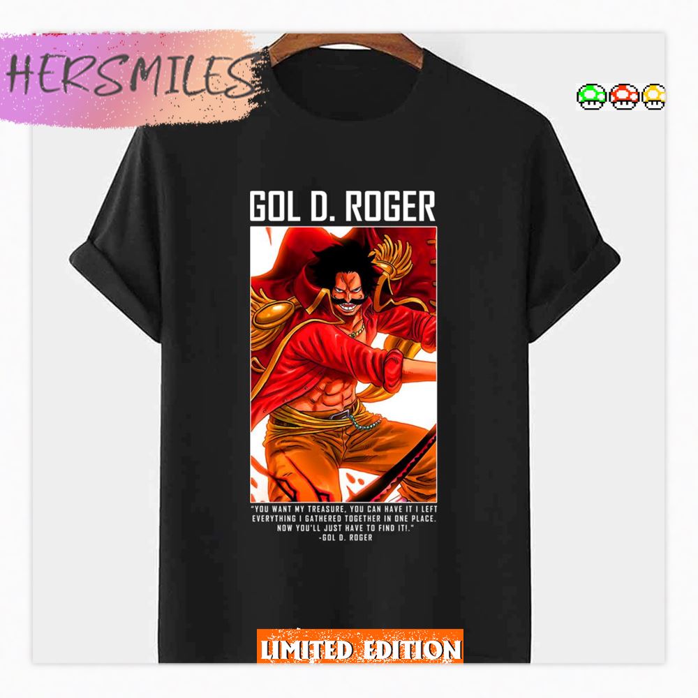 Gol D Roger You Want My Treasure You Can Have It One Piece Shirt