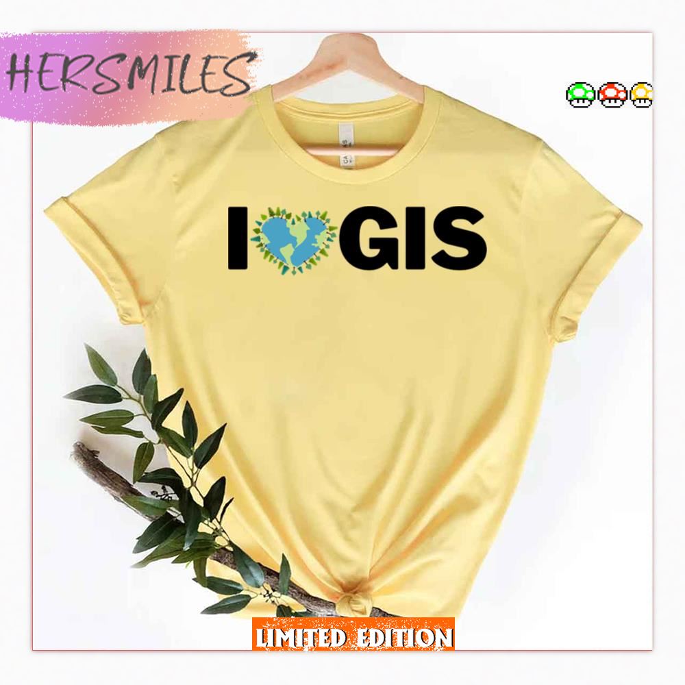 I Love Gis Shirt