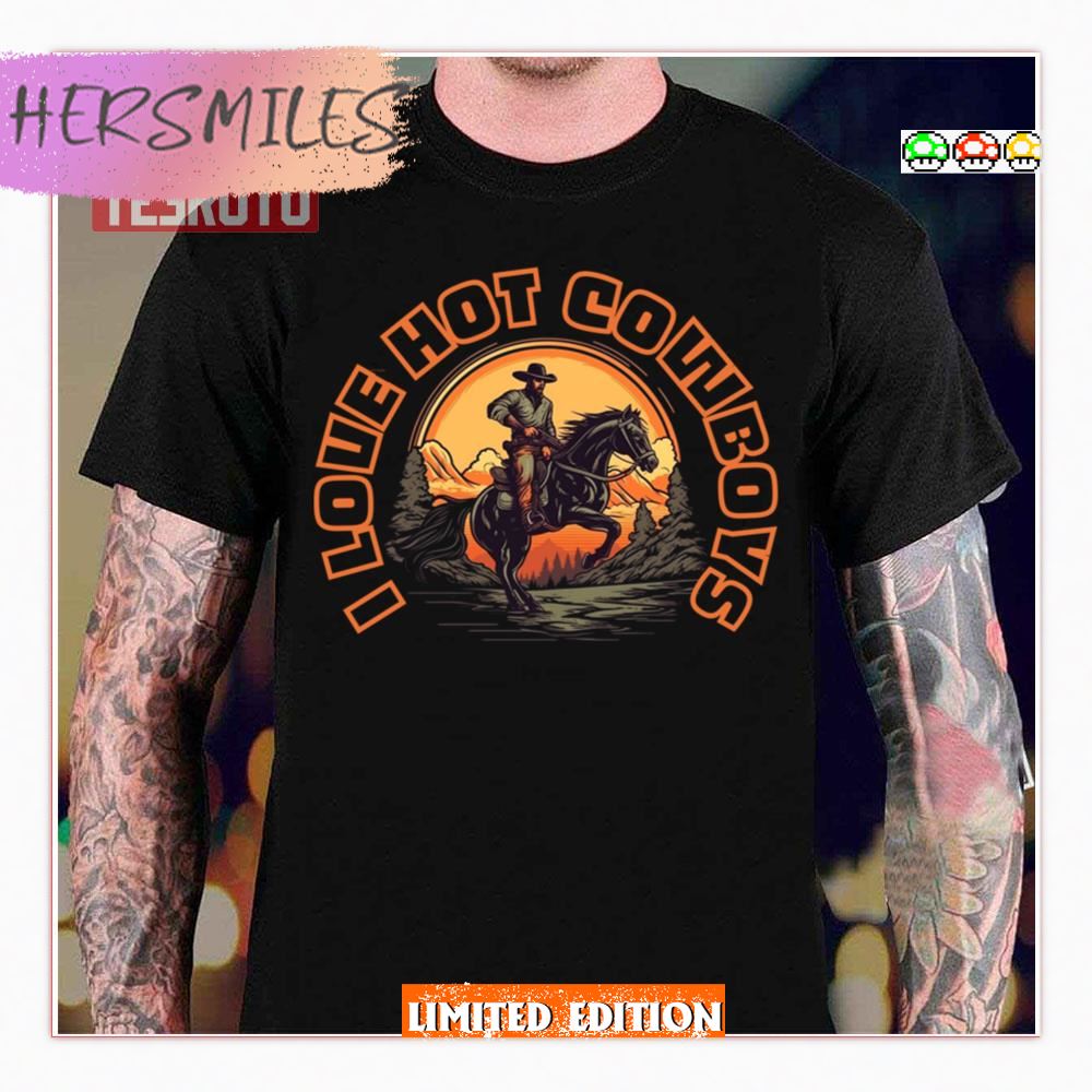 I Love Hot Cowboys Vintage Design Shirt