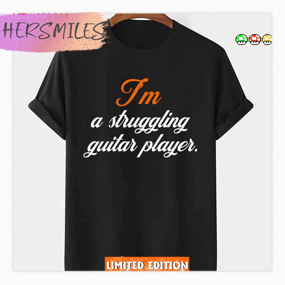 I’m A Struggling Guitar Player Megyn Kelly Shirt