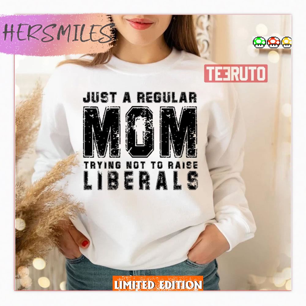Just A Regular Mom Funny Republican Mother Shirt Just A Regular Mom Funny Republican Mother Shirt