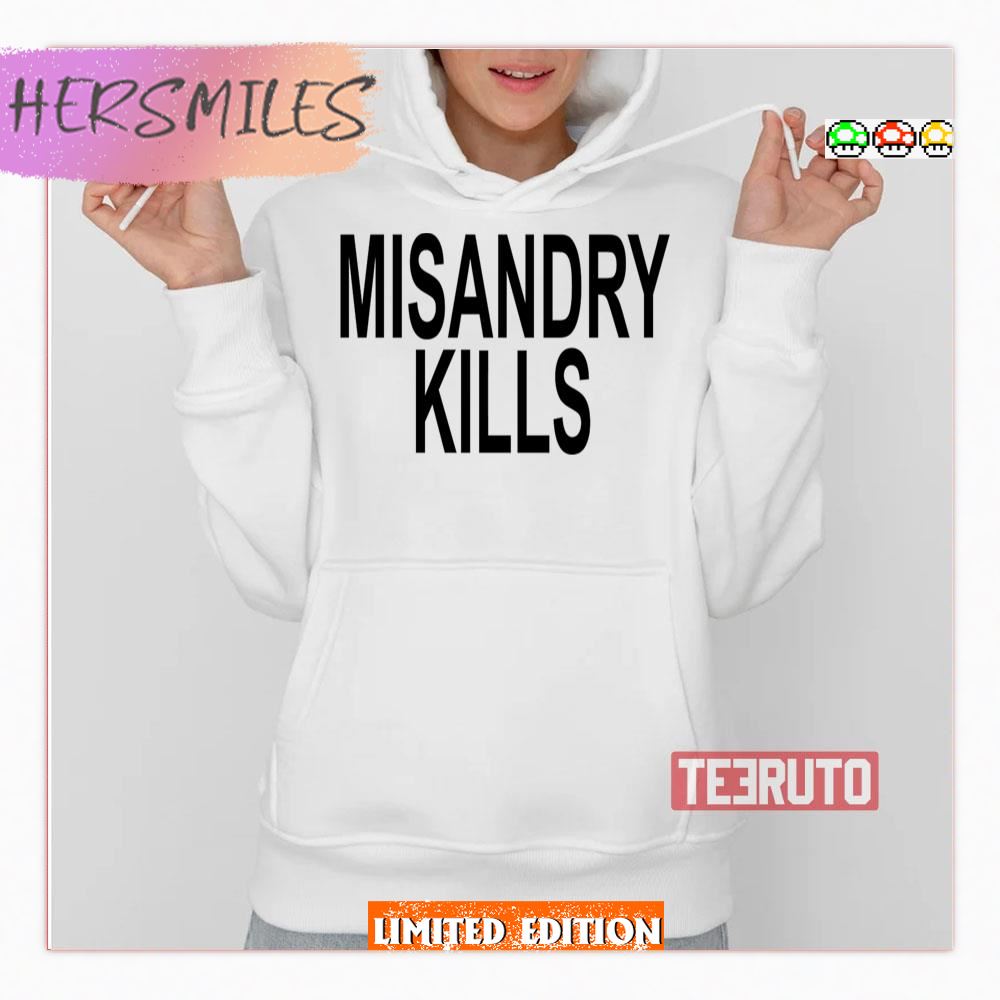 Misandry Kills Shirt