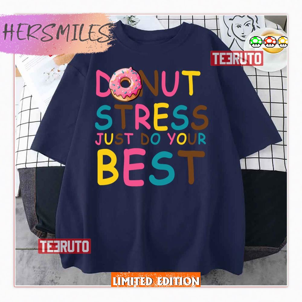 Motivation Quote Donut Stress Just Do Your Best Shirt