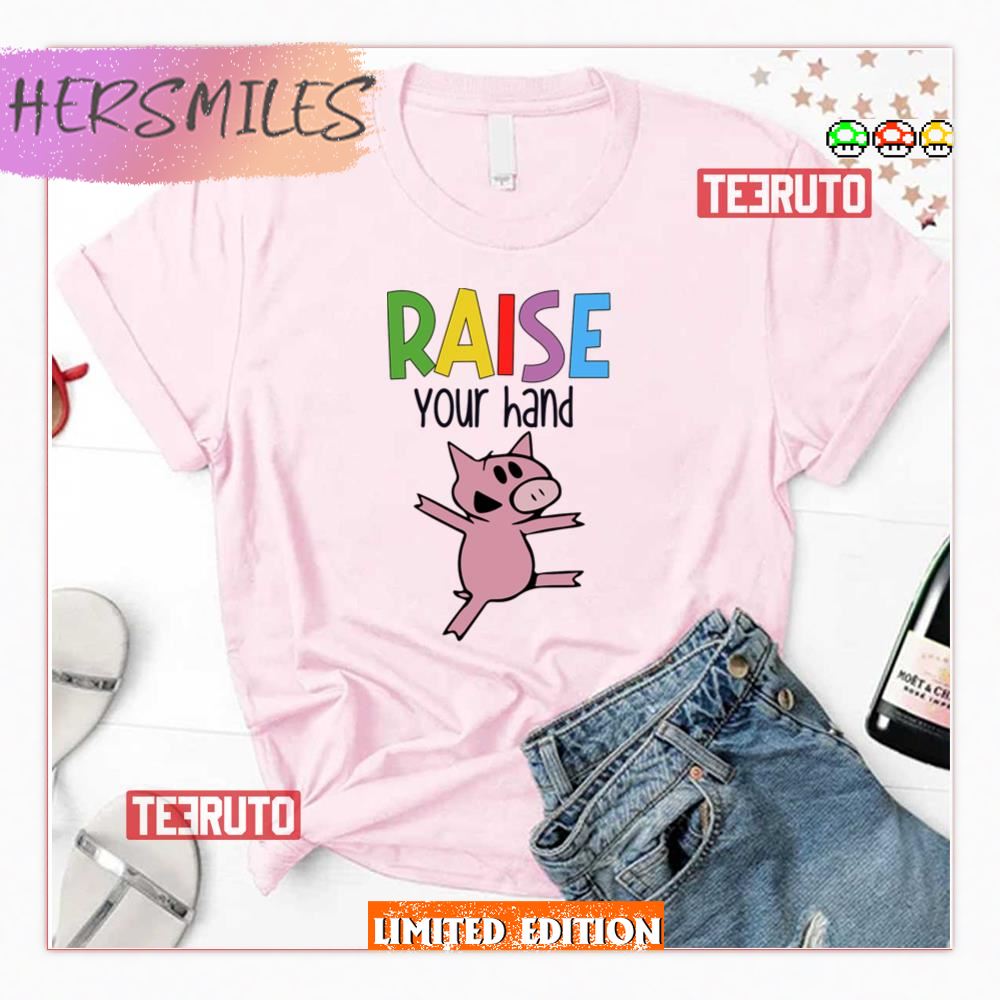 Raise Your Hand Elephant Piggie Pigeon Shirt