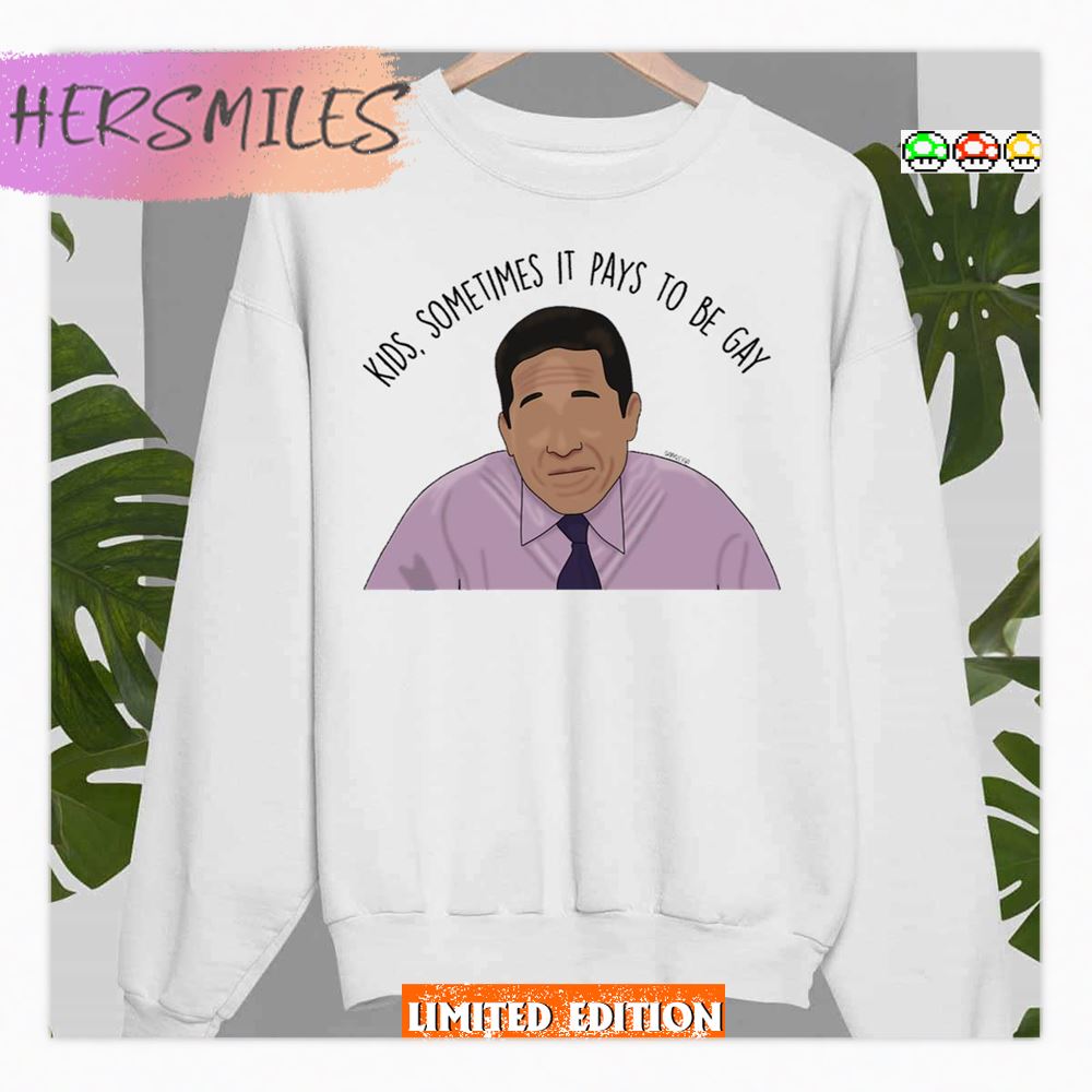 Sometimes It Pays To Be Gay The Office Sitcom Shirt Sometimes It Pays To Be Gay The Office Sitcom Shirt