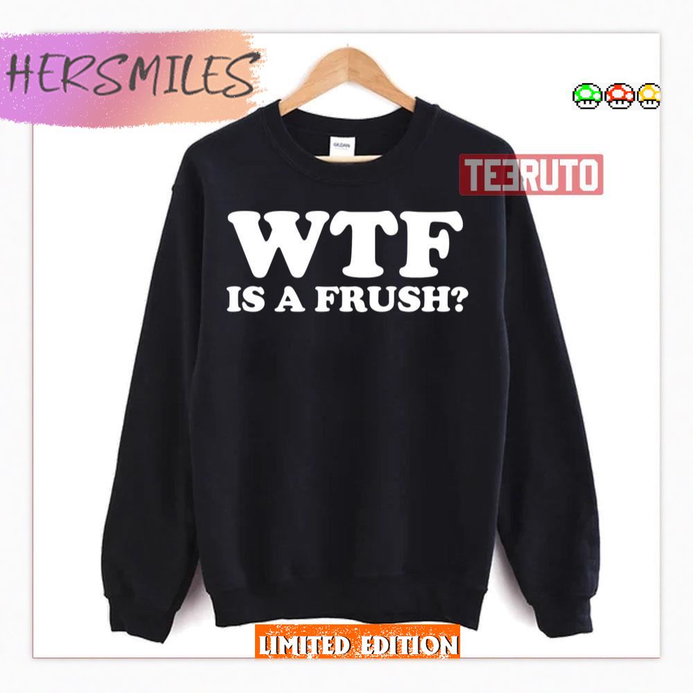 Wtf Is A Frush White Art Revenge Of The Nerds Sweatshirt