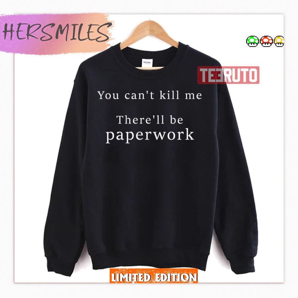 You Cant Kill Me There’ll Be Paperwork Good Omens Sweatshirt