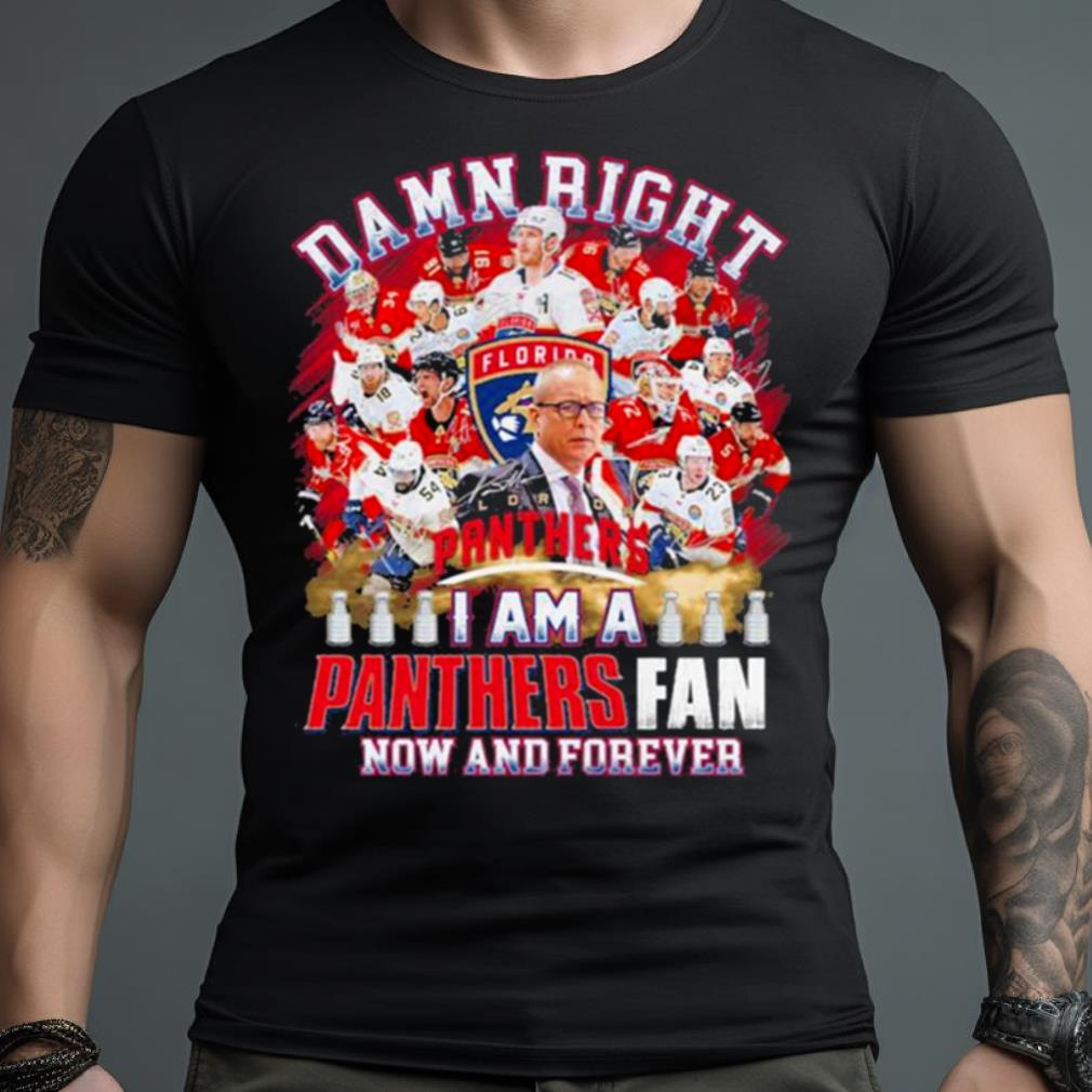 2023 Damn right I am a Florida Panthers fan now and forever signatures Shirt