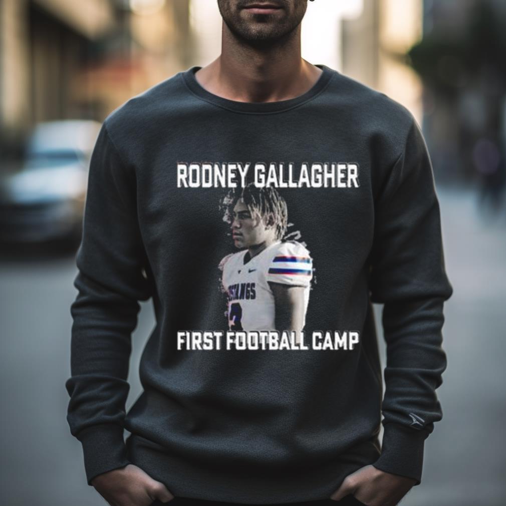 2023 First Football Camp Rodney Gallagher Shirt 2023 First Football Camp Rodney Gallagher Shirt