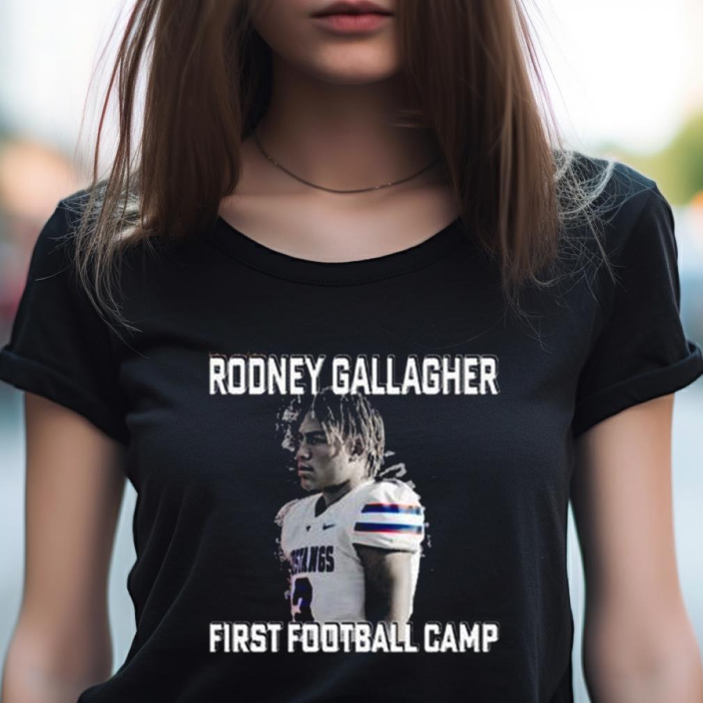 2023 First Football Camp Rodney Gallagher Shirt 2023 First Football Camp Rodney Gallagher Shirt