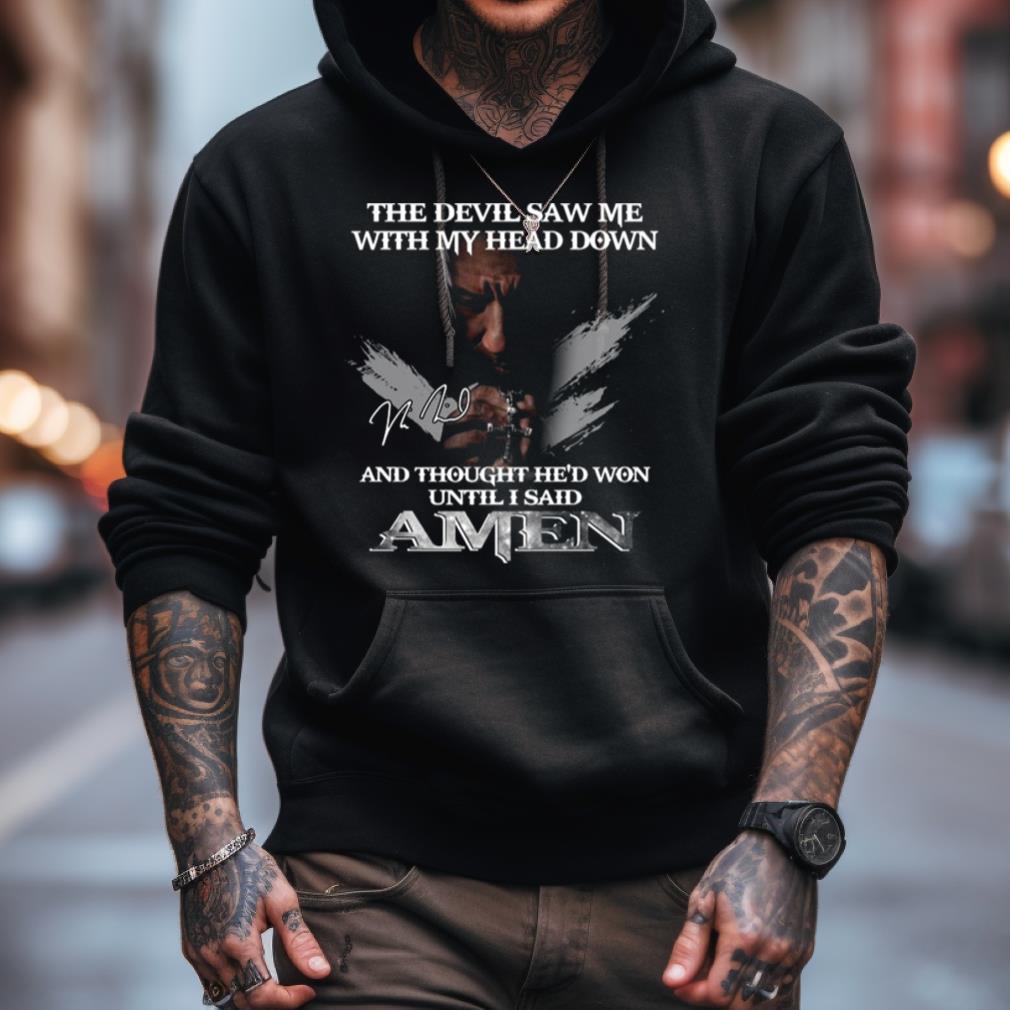 2023 The Devil Saw Me With My Head Down And Thought He’D Won Until I Said Amen T Shirt 2023 The Devil Saw Me With My Head Down And Thought He’D Won Until I Said Amen T Shirt