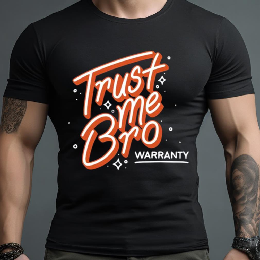 2023 Trust me bro warranty 2023 T Shirt