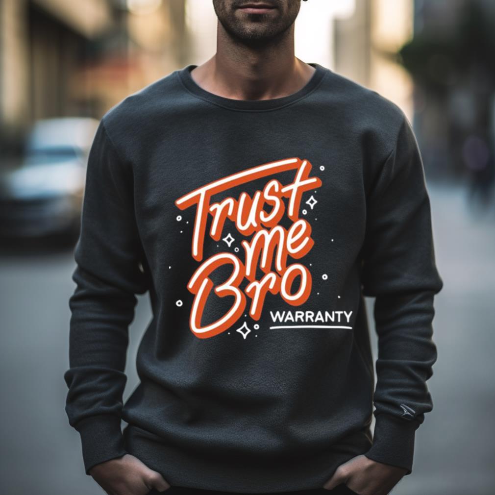 2023 Trust me bro warranty 2023 T Shirt