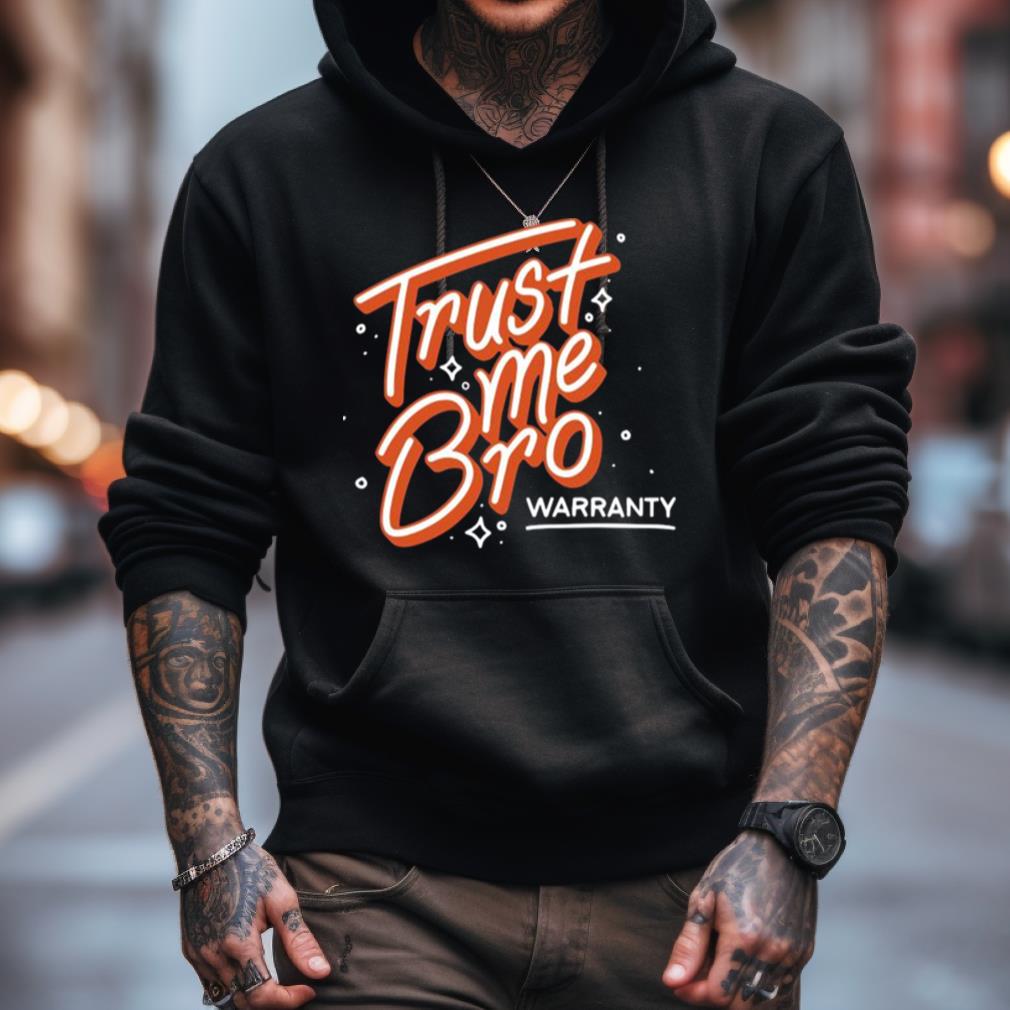 2023 Trust me bro warranty 2023 T Shirt 2023 Trust me bro warranty 2023 T Shirt