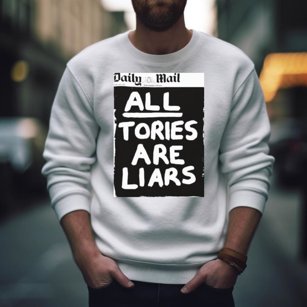 All Tories Are Liars Shirt