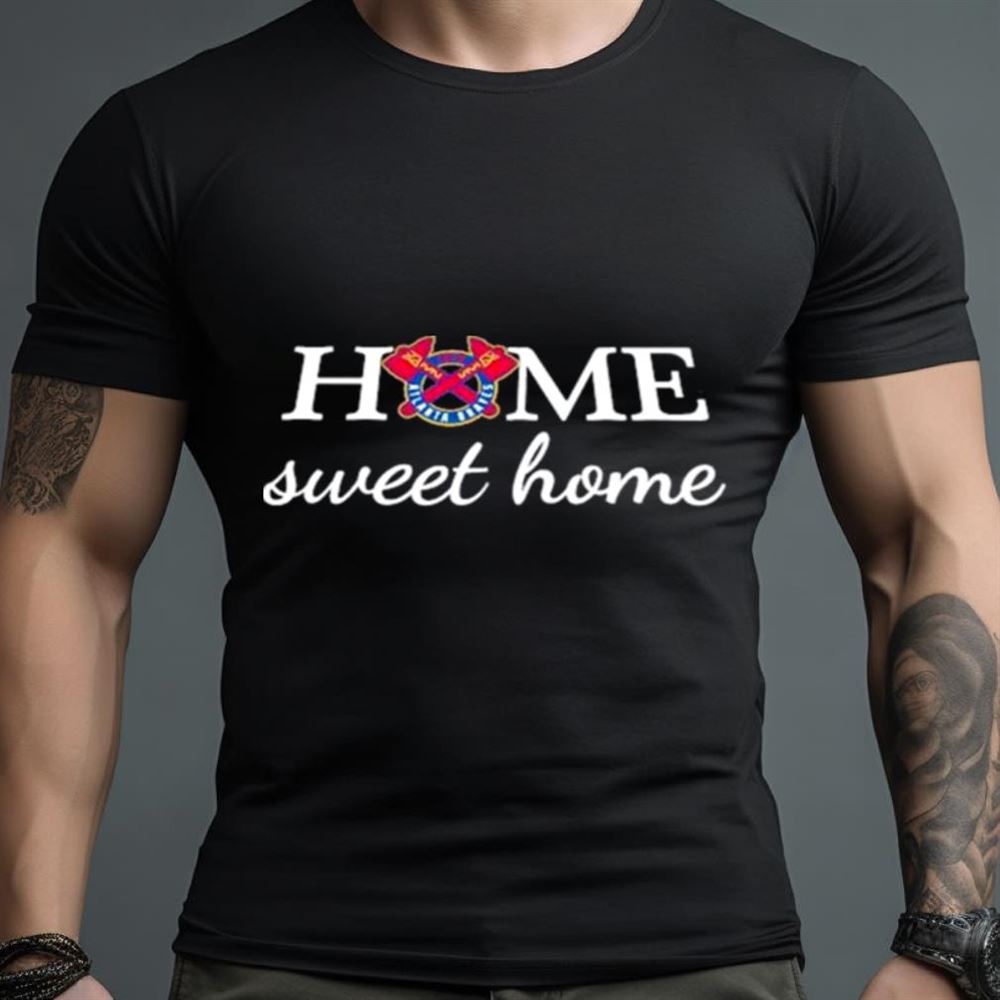 Atlanta Braves Baseball Home Sweet Home Shirt