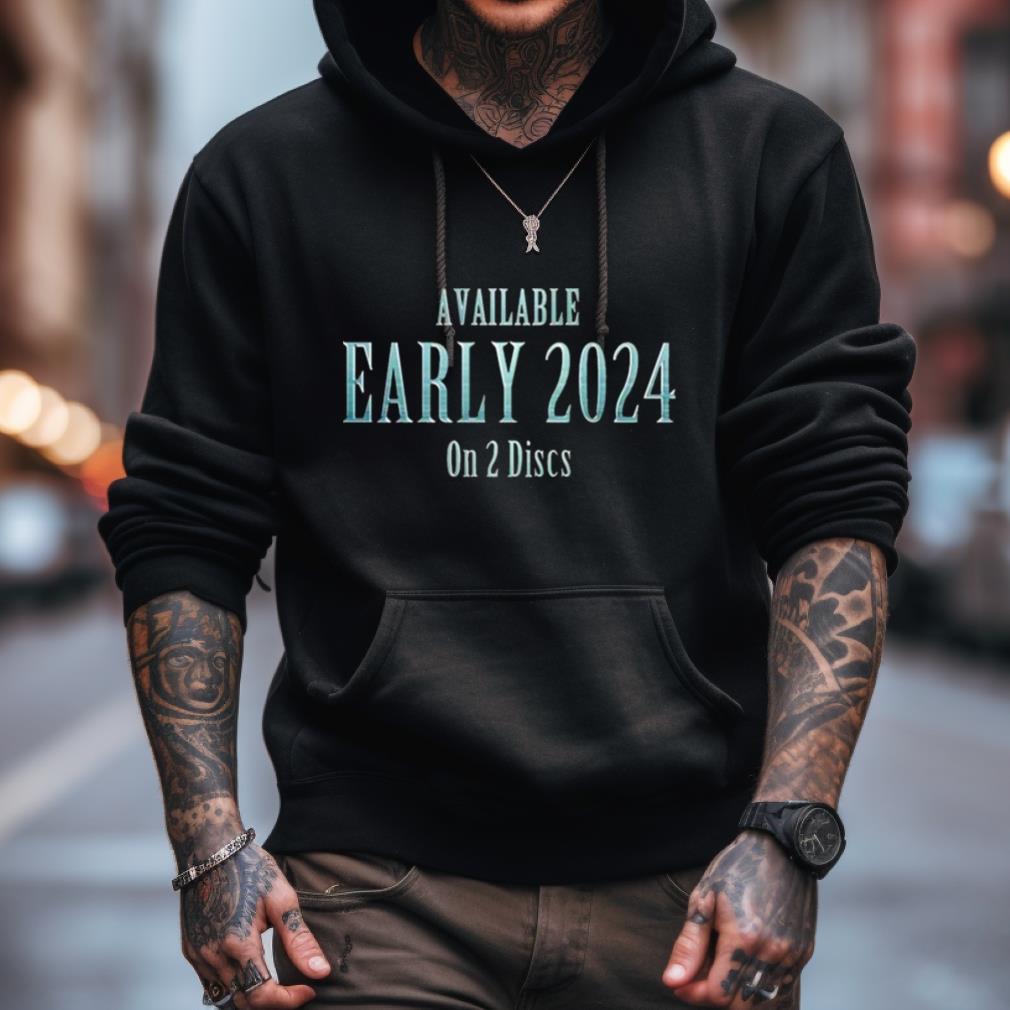 Available Early 2024 On 2 Discs Shirt