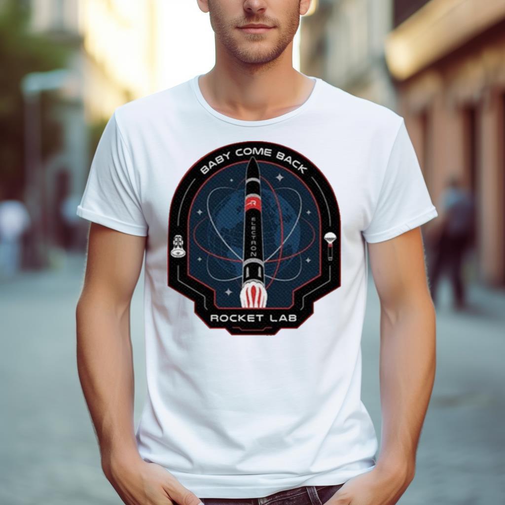 Baby Come Back Rocket Lab Shirt