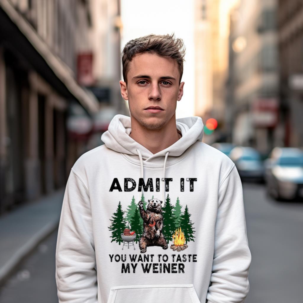 Bear admit it you want to taste my weiner 2023 Shirt Bear admit it you want to taste my weiner 2023 Shirt