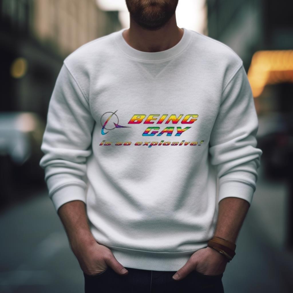 Being Gay Is So Explosive T Shirt