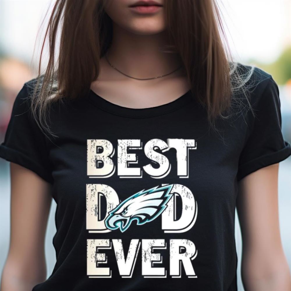 Best Dad Ever Philadelphia Football Shirt Best Dad Ever Philadelphia Football Shirt
