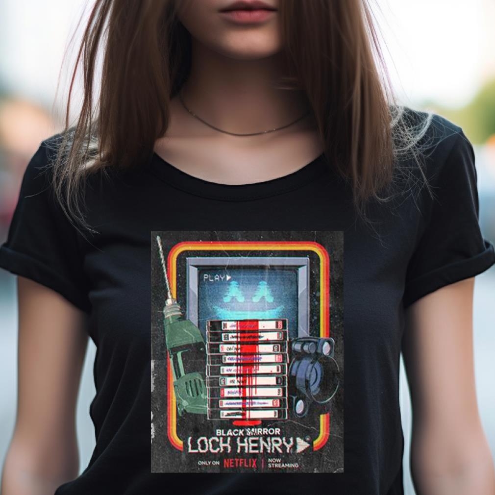 Black Mirror Loch Henry Netflix Movie Fan Gifts T Shirt Black Mirror Loch Henry Netflix Movie Fan Gifts T Shirt