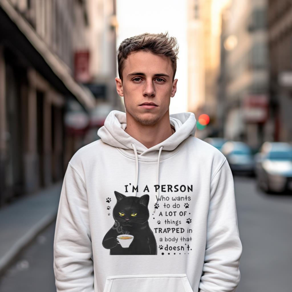 Black cat drink coffee I’m a person who wants to do a lot of things trapped in a body that doesn’t Shirt Black cat drink coffee I’m a person who wants to do a lot of things trapped in a body that doesn’t Shirt